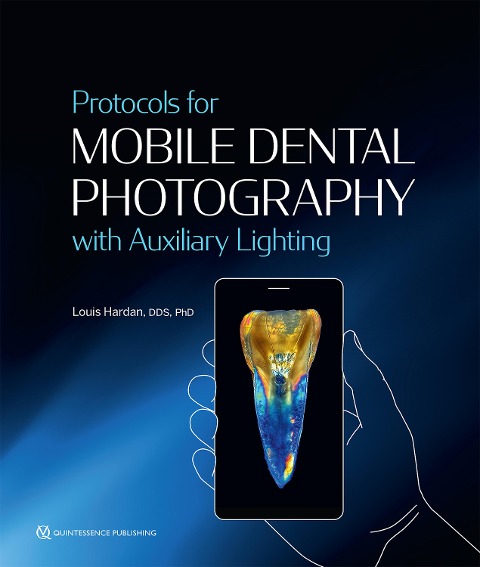 Protocols for Mobile Dental Photography with Auxiliary Lighting - Louis Hardan