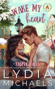 Cover-Bild zum Titel 'Wake My Heart (Jasper Falls, #1)' von 'Lydia Michaels'