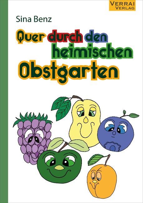 Quer durch den heimischen Obstgarten - Sina Benz