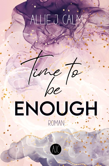 Time to be ENOUGH - Allie J. Calm