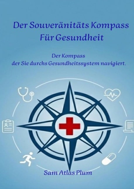 DER SOUVERÄNITÄTS KOMPASS FÜR Gesundheit - Sam Atlas Plum