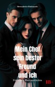 Cover-Bild zum Titel 'Mein Chef, sein bester Freund und ich' von 'Bernadette Binkowski'