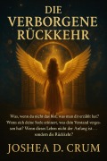 Cover-Bild zum Titel 'Die Verborgene Rückkehr' von 'Joshea D. Crum'