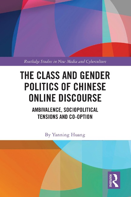 The Class and Gender Politics of Chinese Online Discourse - Yanning Huang