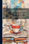 Cover-Bild zum Titel 'Love's Demesne; A Garland of Contemporary Love-Poems' von 'George Herman Ellwanger'