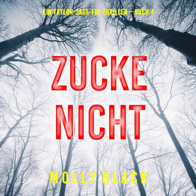 Zucke Nicht (Ein Taylor-Sage-FBI-Thriller ¿ Buch 4) - Molly Black