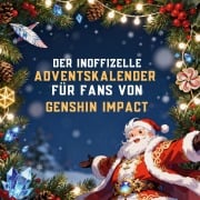 Cover-Bild zum Titel 'Der inoffizielle Adventskalender für Fans von Genshin Impact' von 'Marie Scholz'