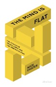 Cover-Bild zum Titel 'The Mind is Flat' von 'Nick Chater'
