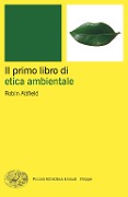 Cover-Bild zum Titel 'Il primo libro di etica ambientale' von 'Robin Attfield'