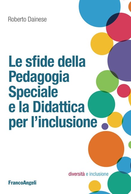 Le sfide della pedagogia speciale e la didattica per l'inclusione - Roberto Dainese
