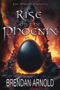 Cover-Bild zum Titel 'Rise of the Phoenix' von 'Brendan Arnold'