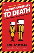 Cover-Bild zum Titel 'Amusing Ourselves to Death' von 'Neil Postman'
