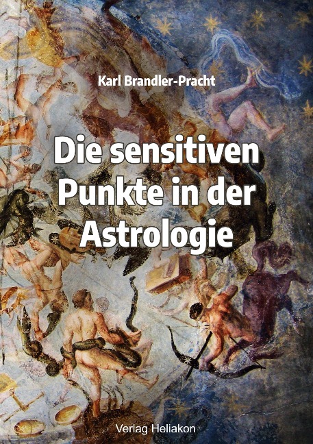 Die sensitiven Punkte in der Astrologie - Karl Brandler-Pracht