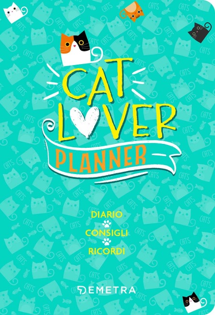 Cat lover. Planner. Diario. Consigli. Ricordi - 