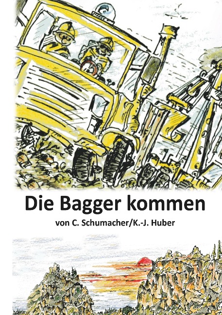Die Bagger kommen! - Christof Schumacher