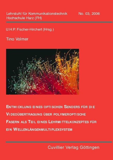 Entwicklung eines optischen Senders für die Videoübertragung über polymetrische Fasern als Teil eines Lehrmittelkonzeptes für ein Wellenlängenmultiplexsystem. - 