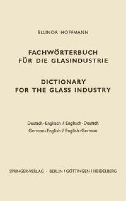 Dictionary for the glass industry / Fachwörterbuch für die Glasindustrie - Ellinor Hoffmann