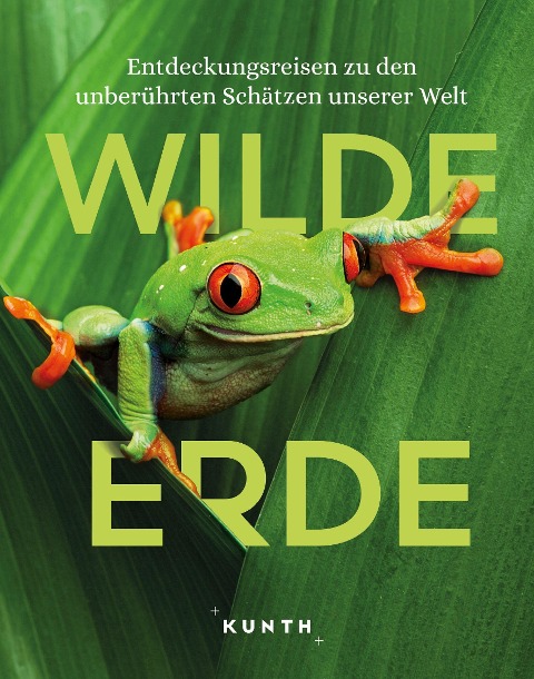 KUNTH Bildband Wilde Erde - 