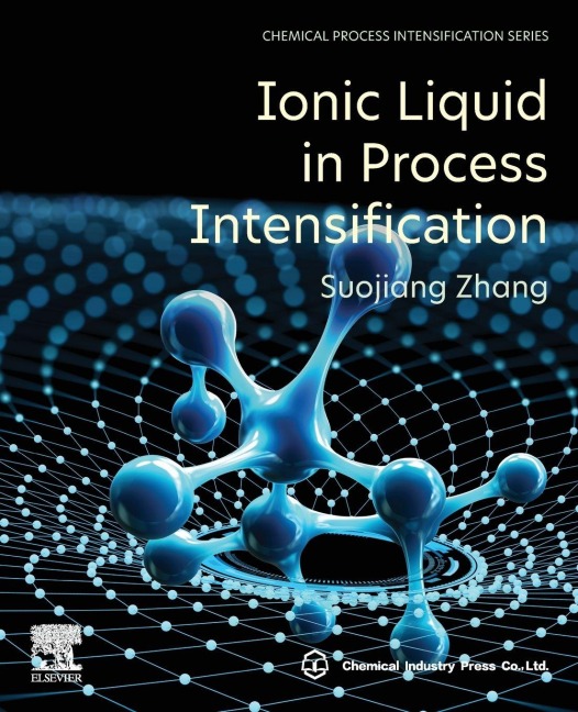 Ionic Liquid in Process Intensification - Suojiang Zhang
