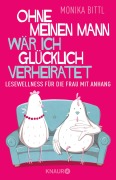 Cover-Bild zum Titel 'Ohne meinen Mann wär ich glücklich verheiratet' von 'Monika Bittl'