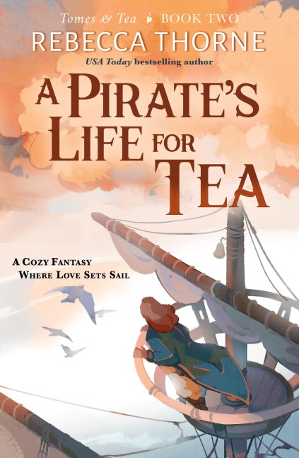 A Pirate's Life for Tea - Rebecca Thorne