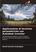 Cover-Bild zum Titel 'Applicazione di tecniche parametriche con Autodesk Inventor' von 'David Sánchez Rodríguez'