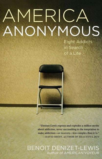 America Anonymous - Benoit Denizet-Lewis
