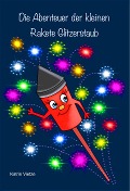 Cover-Bild zum Titel 'Die Abenteuer der kleinen Rakete Glitzerstaub' von 'Katrin Vietze'