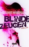 Blinde Zeugen - Stuart MacBride
