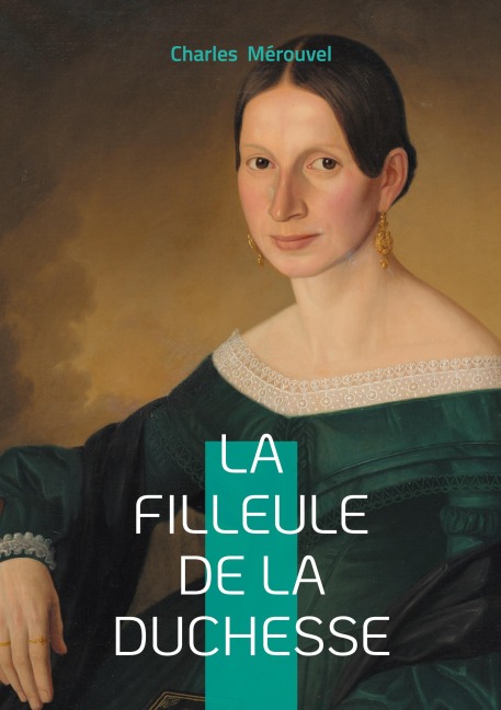 La filleule de la duchesse - Charles Mérouvel