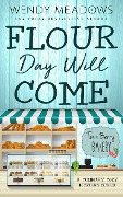 Flour Day will Come (Twin Berry Bakery, #8) - Wendy Meadows