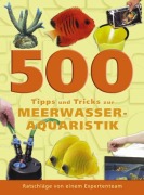 Cover-Bild zum Titel '500 Tipps und Tricks zur Meerwasser-Aquaristik' von 'Dave Garratt, Tim Hayes, Dick Mills'