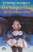 Cover-Bild zum Titel 'Der Junge, der im Schnee schlief' von 'Henning Mankell'