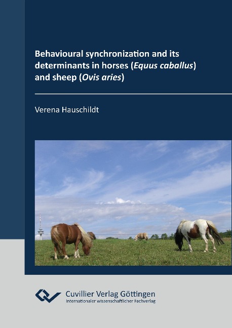 Behavioural synchronization and its determinants in horses (Equus caballus) and sheep (Ovis aries) - Verena Hauschildt