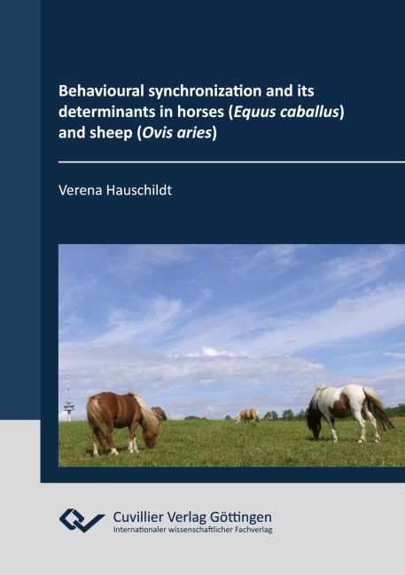 Behavioural synchronization and its determinants in horses (Equus caballus) and sheep (Ovis aries) - Verena Hauschildt
