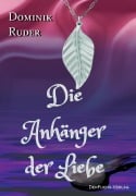 Cover-Bild zum Titel 'Die Anhänger der Liebe' von 'Dominik Ruder'