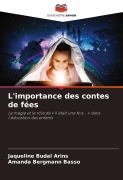 Cover-Bild zum Titel 'L'importance des contes de fées' von 'Jaqueline Budal Arins, Amanda Bergmann Basso'