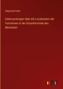 Cover-Bild zum Titel 'Untersuchungen über die Localisation der Functionen in der Grosshirnrinde des Menschen' von 'Siegmund Exner'