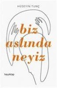 Cover-Bild zum Titel 'Biz Aslinda Neyiz' von 'Hüseyin Tunc'