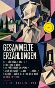 Cover-Bild zum Titel 'Gesammelte Erzählungen: Die Kreutzersonate + Herr und Knecht + Ein Präludium Chopins + Vater Sergius + Albert + Luzern + Polikei + Glück der Ehe und mehr (Kommentiert)' von 'Leo Tolstoi'