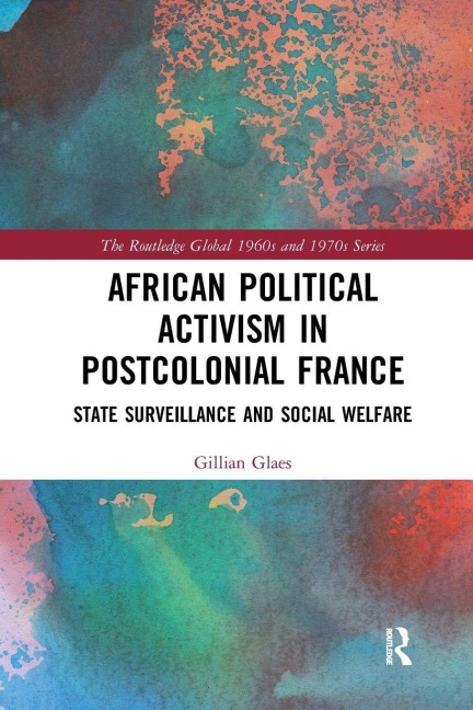 African Political Activism in Postcolonial France - Gillian Glaes