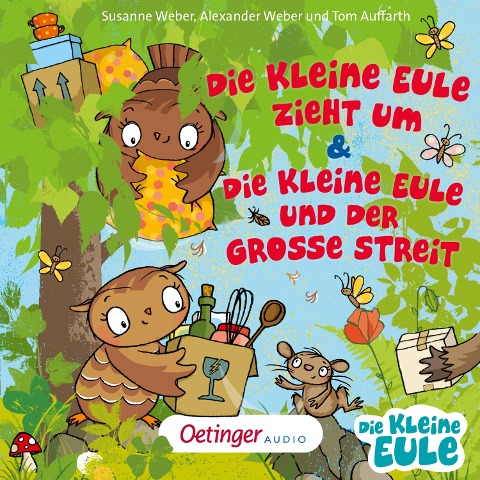Die kleine Eule zieht um & Die kleine Eule und der große Streit - Susanne Weber, Alexander Weber, Thomas Auffarth