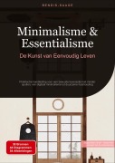 Cover-Bild zum Titel 'Minimalisme & Essentialisme: De Kunst van Eenvoudig Leven' von 'Bendis A. I. Saage - Nederlands'
