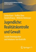 Cover-Bild zum Titel 'Jugendliche: Realitätskontrolle und Gewalt' von 'Stefan Kanis, Wilhelm Heitmeyer, Daniela Krause, Steffen Zdun'