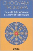 La verità della sofferenza e la via verso la liberazione - Chögyam Trungpa
