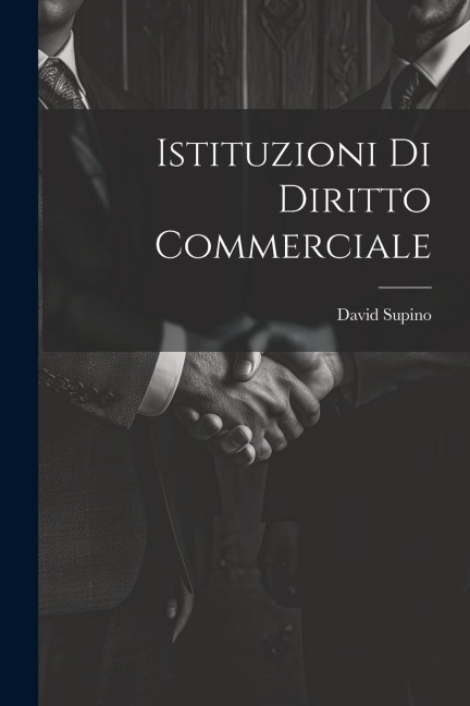 Istituzioni Di Diritto Commerciale - David Supino