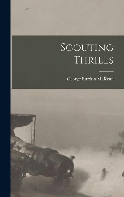 Scouting Thrills - George Burdon Mckean
