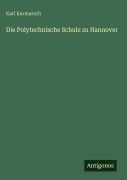 Cover-Bild zum Titel 'Die Polytechnische Schule zu Hannover' von 'Karl Karmarsch'