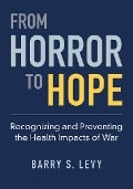Cover-Bild zum Titel 'From Horror to Hope' von 'Barry S. Levy'