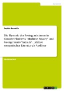 Cover-Bild zum Titel 'Die Hysterie der Protagonistinnen in Gustave Flauberts "Madame Bovary" und George Sands "Indiana". Lektüre romantischer Literatur als Auslöser' von 'Sophie Barwich'